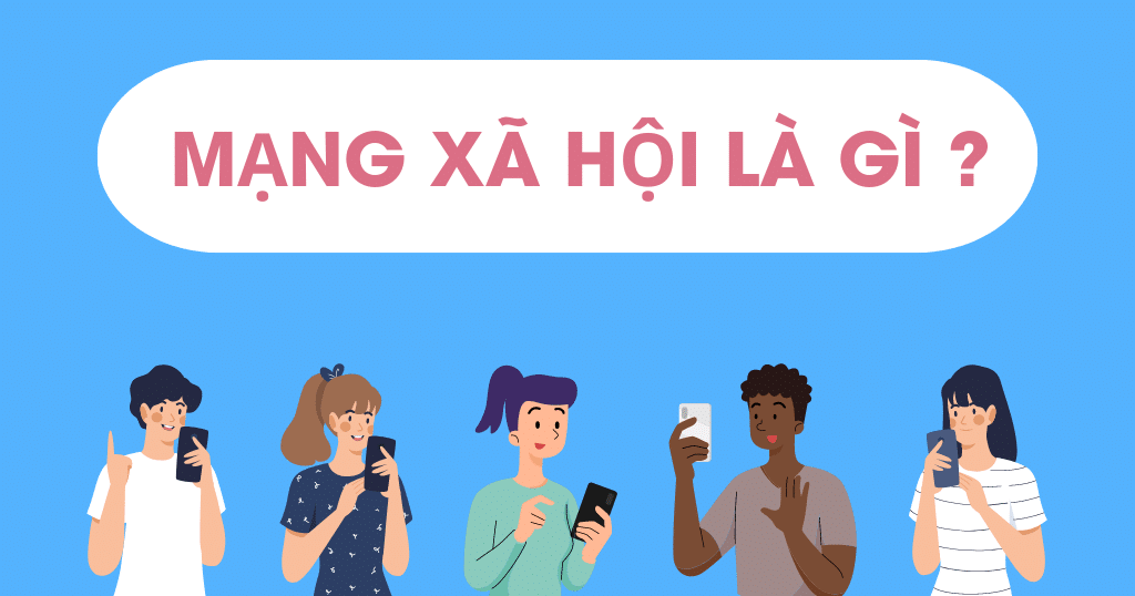 Mạng xã hội là gì