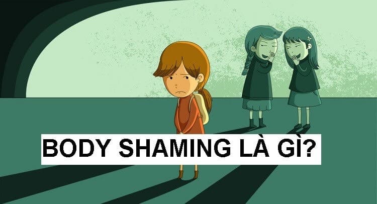 Body shaming dịch sang tiếng việt có nghĩa là “miệt thị ngoại hình