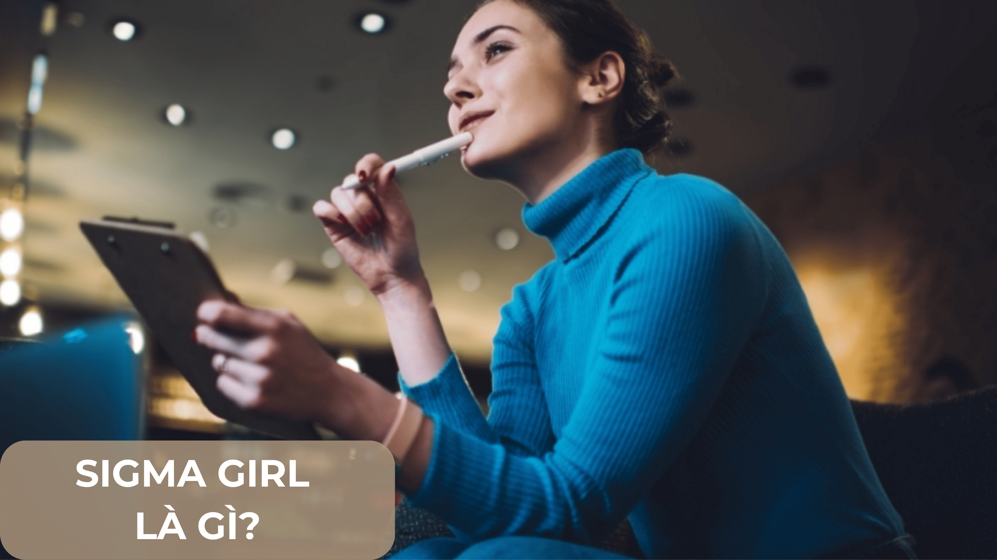 Sigma Girl là thuật ngữ dùng để chỉ những cô gái độc lập, thông minh và không bị ràng buộc bởi các quy chuẩn xã hội truyền thống